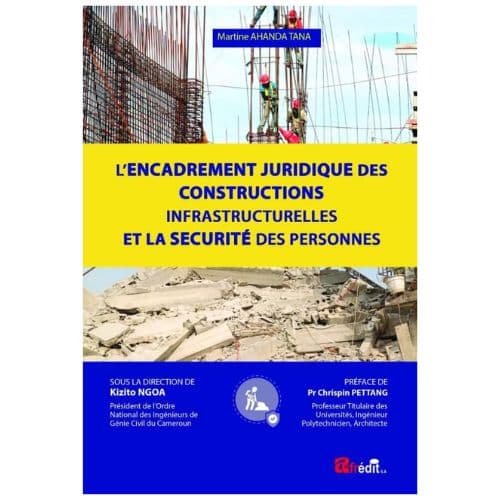 L'encadrement juridique des constructions infrastructurelles et la securite des personnes